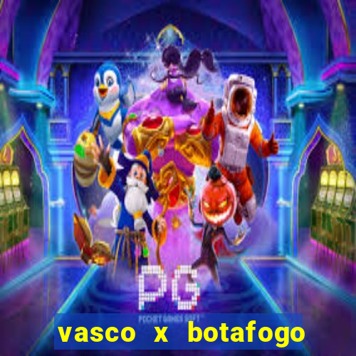 vasco x botafogo ao vivo futemax